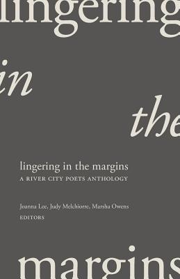 Image du vendeur pour Lingering in the Margins: A River City Poets Anthology (Paperback or Softback) mis en vente par BargainBookStores