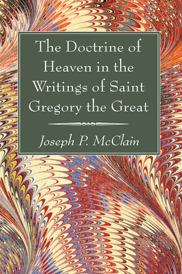 Imagen del vendedor de The Doctrine of Heaven in the Writings of Saint Gregory the Great (Hardback or Cased Book) a la venta por BargainBookStores