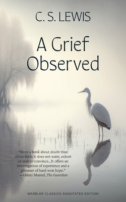 Imagen del vendedor de A Grief Observed (Warbler Classics Annotated Edition) (Paperback or Softback) a la venta por BargainBookStores