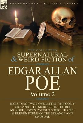 Immagine del venditore per The Collected Supernatural and Weird Fiction of Edgar Allan Poe-Volume 2: Including Two Novelettes the Gold-Bug and the Murders in the Rue Morgue, (Hardback or Cased Book) venduto da BargainBookStores