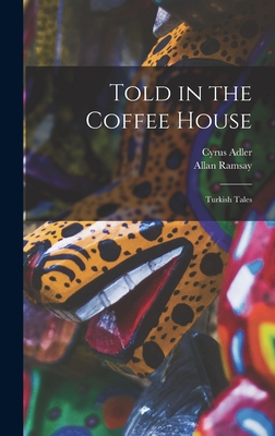 Seller image for Told in the Coffee House: Turkish Tales (Hardback or Cased Book) for sale by BargainBookStores