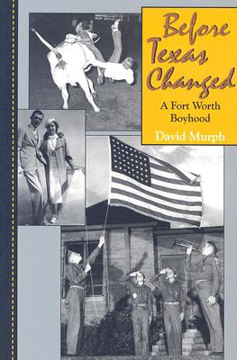 Bild des Verkufers fr Before Texas Changed: A Fort Worth Boyhood (Paperback or Softback) zum Verkauf von BargainBookStores