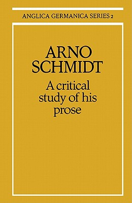 Seller image for Arno Schmidt: A Critical Study of His Prose (Paperback or Softback) for sale by BargainBookStores