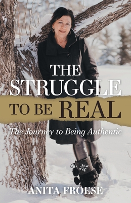 Imagen del vendedor de The Struggle to Be Real: The Journey to Being Authentic (Paperback or Softback) a la venta por BargainBookStores