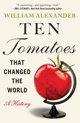 Image du vendeur pour Ten Tomatoes That Changed the World: A History (Paperback or Softback) mis en vente par BargainBookStores