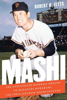 Immagine del venditore per Mashi: The Unfulfilled Baseball Dreams of Masanori Murakami, the First Japanese Major Leaguer (Hardback or Cased Book) venduto da BargainBookStores