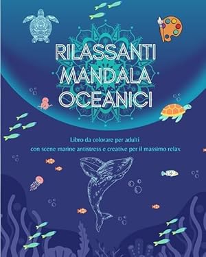 Immagine del venditore per Rilassanti mandala oceanici Libro da colorare per adulti Scene marine antistress e creative per il massimo relax (Paperback) venduto da Grand Eagle Retail