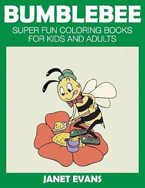 Immagine del venditore per Bumblebee: Super Fun Coloring Books for Kids and Adults (Paperback or Softback) venduto da BargainBookStores