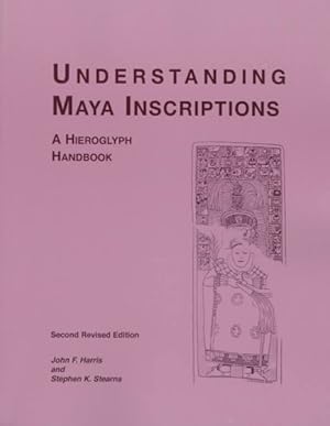 Seller image for Understanding Maya Inscriptions : A Hieroglyph Handbook for sale by GreatBookPricesUK