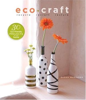 Bild des Verkufers fr Eco Craft: Recycle Recraft Restyle zum Verkauf von WeBuyBooks