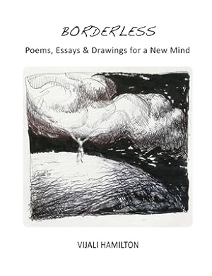 Bild des Verkufers fr Borderless: Poems, Essay & Drawings for a New Mind (Paperback or Softback) zum Verkauf von BargainBookStores