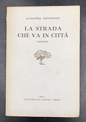 Seller image for La STRADA che va in CITT. Racconto. Collana "Narratori contemporanei", III. for sale by Libreria Le Colonne