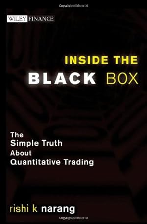 Bild des Verkufers fr Inside the Black Box: The Simple Truth About Quantitative Trading (Wiley Finance) zum Verkauf von Pieuler Store