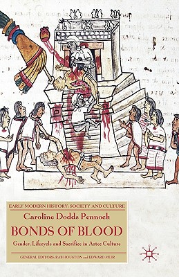 Immagine del venditore per Bonds of Blood: Gender, Lifecycle and Sacrifice in Aztec Culture (Hardback or Cased Book) venduto da BargainBookStores