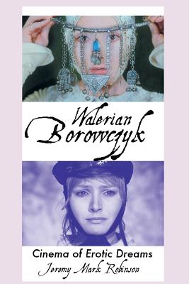 Bild des Verkufers fr Walerian Borowczyk: Cinema of Erotic Dreams (Paperback or Softback) zum Verkauf von BargainBookStores