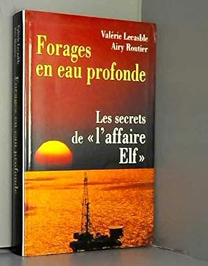 Imagen del vendedor de Forages en eau profonde : Les secrets de l'affaire Elf a la venta por Dmons et Merveilles