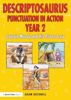 Bild des Verkufers fr Descriptosaurus Punctuation in Action Year 2: Captain Moody and His Pirate Crew : Captain Moody and His Pirate Crew zum Verkauf von Smartbuy