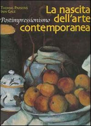 Seller image for La Nascita Dell'arte Contemporanea. Postimpressionismo for sale by Piazza del Libro