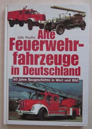 Seller image for Alte Feuerwehrfahrzeuge in Deutschland. 60 Jahre Baugeschichte in Wort und Bild. Augsburg, Bechtermnz, 1996. Fol. Mit zahlreichen farbigen fotografischen Abbildungen. 151 S. Farbiger Or.-Pp. (ISBN 3860471201). for sale by Jrgen Patzer