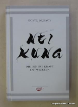 Seller image for Neikung. Die innere Kraft entwickeln. Aus dem Englischen von Nayoma de Haen. Burgrain, KOHA-Verlag, 2006. 235 S., 2 Bl. Or.-Pp. (ISBN 3936862737). for sale by Jrgen Patzer