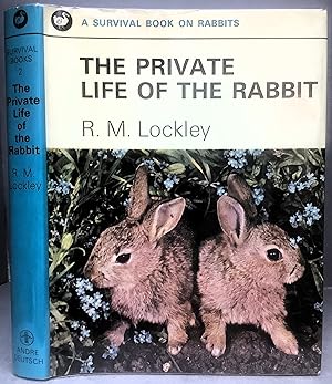 Seller image for THE PRIVATE LIFE OF THE RABBIT: An Account of the Life History and Social Behaviour of the Wild Rabbit for sale by Chaucer Bookshop ABA ILAB