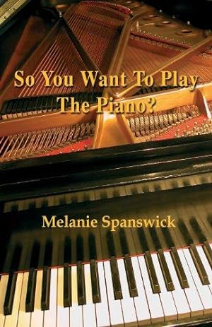 Immagine del venditore per So You Want to Play the Piano? venduto da WeBuyBooks