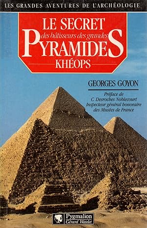 Seller image for Le secret des batisseurs des grandes pyramides.Kheops for sale by JP Livres