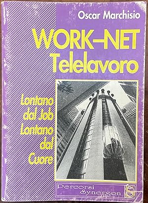 Work-Net. Telelavoro. Lontano dal Job Lontano dal cuore