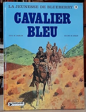 Cavalier bleu. Une aventure du Lieutenant Blueberry