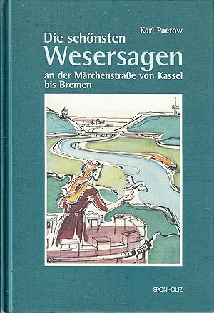 Bild des Verkufers fr Die schnsten Wesersagen an der Mrchenstrae von Kassel bis Bremen zum Verkauf von Antiquariat Immanuel, Einzelhandel