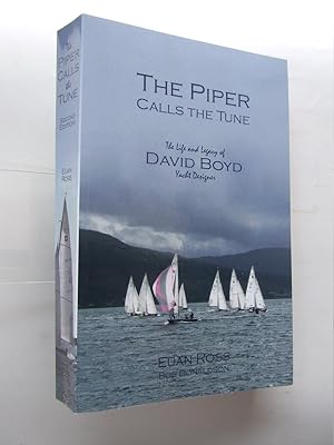 Seller image for The Piper Calls the Tune, the life and legacy of David Boyd, yacht designer for sale by McLaren Books Ltd., ABA(associate), PBFA