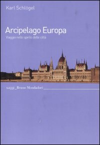 Image du vendeur pour Arcipelago Europa Viaggio nello spirito della citt mis en vente par Di Mano in Mano Soc. Coop