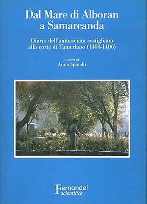 Immagine del venditore per Dal mare di Alboran a Samarcanda Diario dell'ambasciata castigliana a Tamerlano (1403-1406) venduto da Di Mano in Mano Soc. Coop