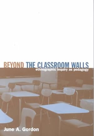 Seller image for Beyond the Classroom Walls : Ethnographic Inquiry As Pedagogy for sale by GreatBookPricesUK