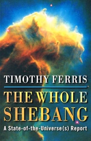 Imagen del vendedor de The Whole Shebang : A State Of The Universe (S) Report : a la venta por WeBuyBooks