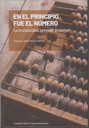 Seller image for EN EL PRINCIPIO FUE EL NUMERO. LA HUMANIDAD APRENDE A CONTAR for sale by LIBRERIA TORMOS