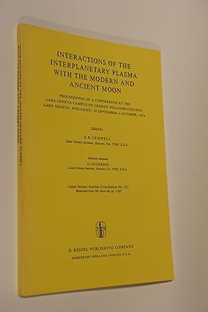 Image du vendeur pour Interactions of the interplanetary plasma with the modern and ancient moon Proceedings of a conference at the Lake Geneva of George Williams College, Lake Geneva, Wisconsin, 30 September-4 October 1974 LPI 212 mis en vente par Antiquariat Biebusch