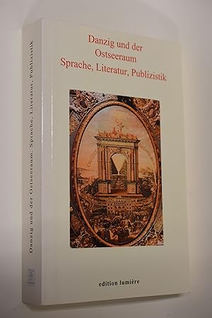 Seller image for Danzig und der Ostseeraum : Sprache, Literatur, Publizistik. hrsg. von Holger Bning . / Presse und Geschichte ; Bd. 16 for sale by Antiquariat Biebusch