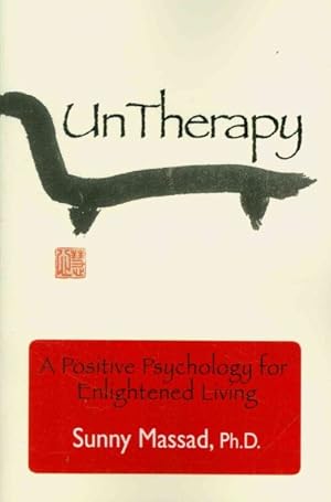 Seller image for Untherapy : A Positive Psychology for Enlightened Living for sale by GreatBookPricesUK