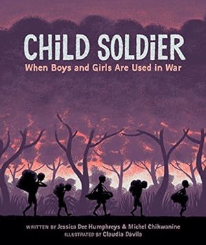 Immagine del venditore per Child Soldier: When boys and girls are used in war venduto da WeBuyBooks
