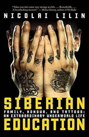 Seller image for Siberian Education: Family, Honour, and Tattoos: An Extraordinary Underworld Life for sale by WeBuyBooks