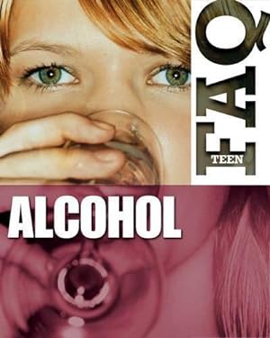 Seller image for Alcohol (Teen FAQ) for sale by WeBuyBooks