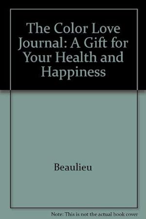 Imagen del vendedor de The Color Love Journal: A Gift for Your Health and Happiness a la venta por WeBuyBooks