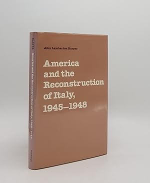 Bild des Verkufers fr AMERICA AND THE RECONSTRUCTION OF ITALY 1945-1948 zum Verkauf von Rothwell & Dunworth (ABA, ILAB)