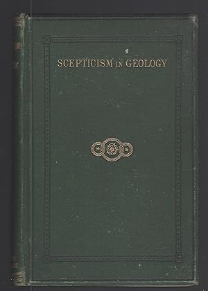 Scepticism in Geology and the Reasons for It.