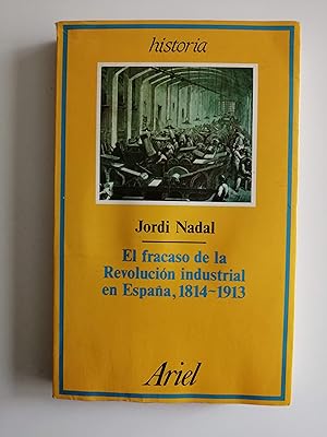 El fracaso de la Revolución industrial en España, 1814-1913