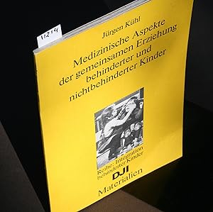 Seller image for Medizinische Aspekte der gemeinsamen Erziehung behinderter und nichtbehinderter Kinder. for sale by Antiquariat Hubertus von Somogyi-Erddy