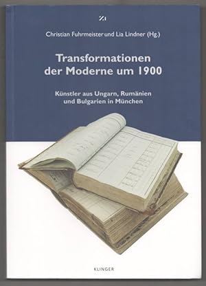 Seller image for Transformationen der Moderne um 1900: Kunstler aus Ungarn, Rumanien und Bulgarien in Munchen for sale by Jeff Hirsch Books, ABAA
