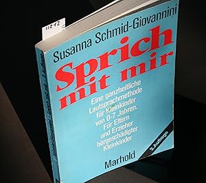 Bild des Verkufers fr Sprich mit mir. Eine ganzheitliche Lautsprachmethode fr Kleinkinder von 0-7 Jahren. Fr Eltern und Erzieher hrgeschdigter Kleinkinder. 2. Aufl. zum Verkauf von Antiquariat Hubertus von Somogyi-Erddy