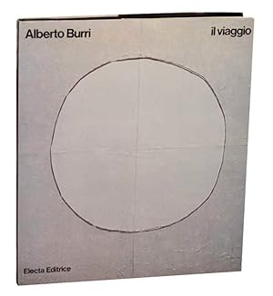 Image du vendeur pour Alberto Burri: Il Viaggio mis en vente par Jeff Hirsch Books, ABAA